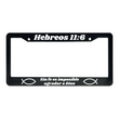 Load image into Gallery viewer, Hebreos 11:6 Christian Spanish License Plate Frame | Porta Placas Cristiano para Matriculas en Español