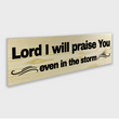 Load image into Gallery viewer, Lord I Will Praise You Wood Decor
