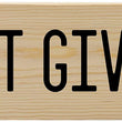 Load image into Gallery viewer, Don&#39;t Give Up Wood Decor

