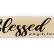 Load image into Gallery viewer, Blessed and Highly Favored Wood Decor

