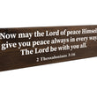 Load image into Gallery viewer, 2 Thessalonians 3:16 Now May The Lord Of Peace Himself Wood Decor
