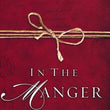 Load image into Gallery viewer, In the Manger: 25 Inspirational Selections for Advent - Max Lucado
