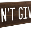 Load image into Gallery viewer, Don&#39;t Give Up Wood Decor
