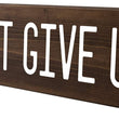 Load image into Gallery viewer, Don&#39;t Give Up Wood Decor
