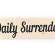 Load image into Gallery viewer, Daily Surrender Wood Decor
